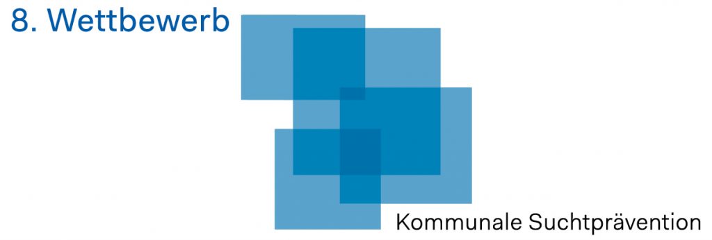 8. Bundeswettbewerb „Vorbildliche Strategien kommunaler Suchtprävention“ 2019/2020